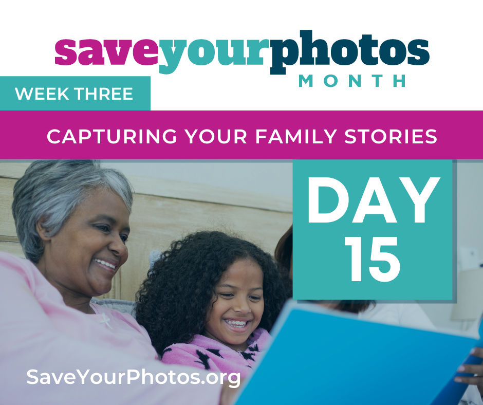 Capturing Your Family Stories – Tip #15