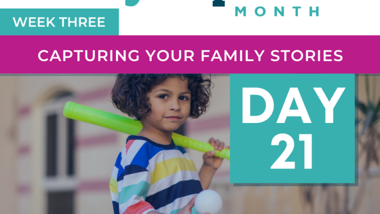 Capturing Your Family Stories – Tip #21