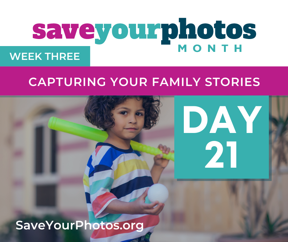 Capturing Your Family Stories – Tip #21